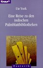 Beispielbild fr Eine Reise zu den indischen Palmblattbibliotheken zum Verkauf von Antiquariat Walter Nowak