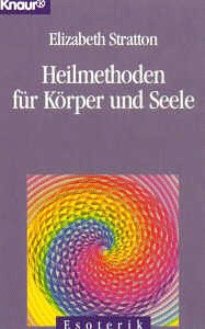Imagen de archivo de Heilmethoden fr Krper und Seele. a la venta por medimops