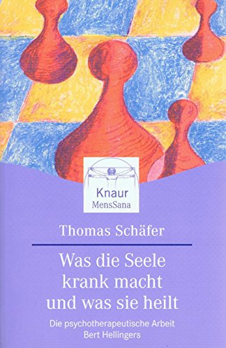 9783426870297: Was die Seele krank macht und was sie heilt: Die psychotherapeutische Arbeit Bert Hellingers