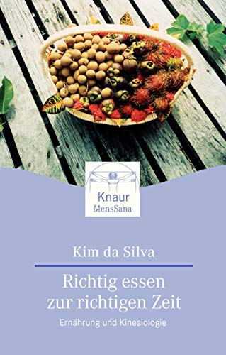 Richtig essen zur richtigen Zeit. - Silva, Kim da