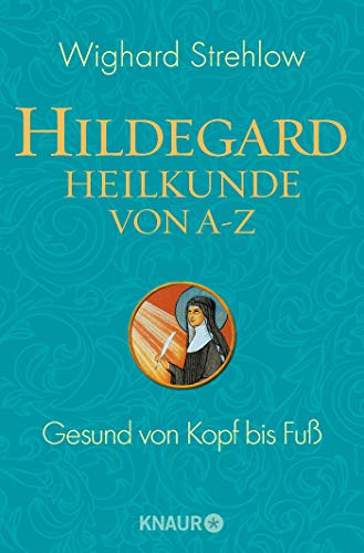 Beispielbild fr Hildegard-Heilkunde von A - Z: Kerngesund von Kopf bis Fu zum Verkauf von medimops