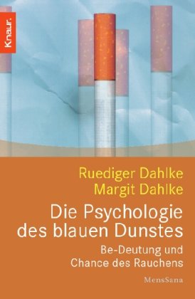 Stock image for Die Psychologie des blauen Dunstes: Be-Deutung und Chance des Rauchens for sale by Buchstube Tiffany