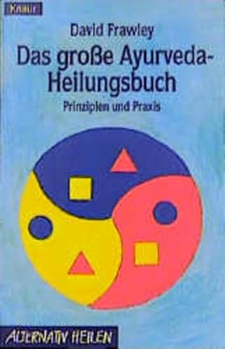 9783426871430: Das groe Ayurveda-Heilungsbuch : Prinzipien und Praxis.