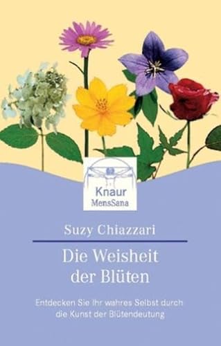 Beispielbild fr Die Weisheit der Blten : entdecken Sie Ihr wahres Selbst durch die Kunst der Bltendeutung / Suzy Chiazzari. Aus dem Engl. von Diane von Weltzien. [Ill.: Jane Norman] zum Verkauf von Versandantiquariat Buchegger