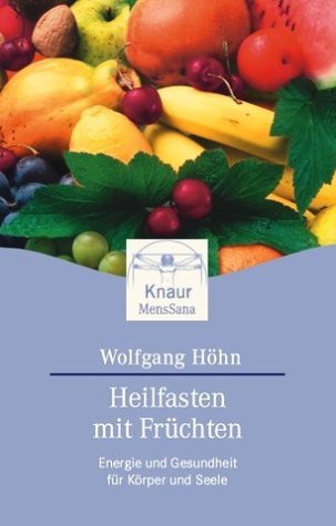 Beispielbild fr Heilfasten mit Frchten: Energie und Gesundheit fr Krper und Seele zum Verkauf von medimops