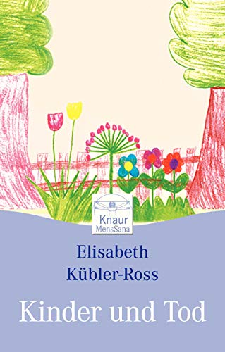 Kinder und Tod. (9783426871997) by KÃ¼bler-Ross, Elisabeth