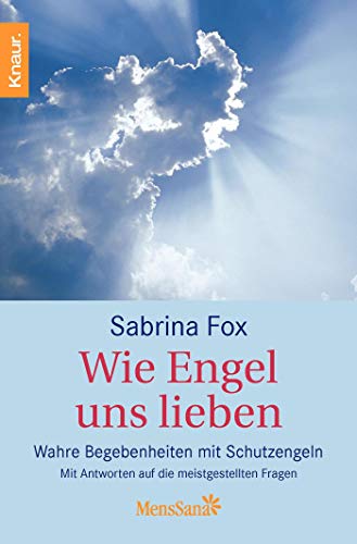 Stock image for Wie Engel uns lieben: Wahre Begebenheiten mit Schutzengeln. Mit Antworten auf die meistgestellten Fragen for sale by medimops