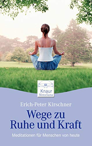 Beispielbild fr Wege zu Ruhe und Kraft: Meditationen fr Menschen von heute zum Verkauf von medimops