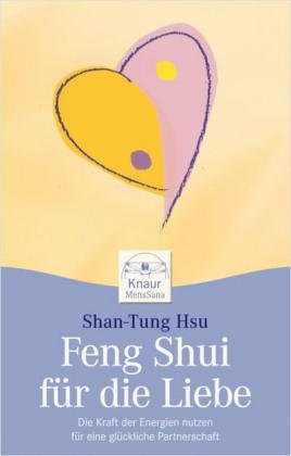 9783426872673: Feng Shui fr die Liebe: Die Kraft der Energien nutzen fr eine glckliche Partnerschaft