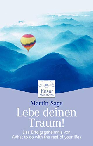 Stock image for Lebe deinen Traum!: Das Erfolgsgeheimnis von "What to do with the rest of your life" for sale by medimops