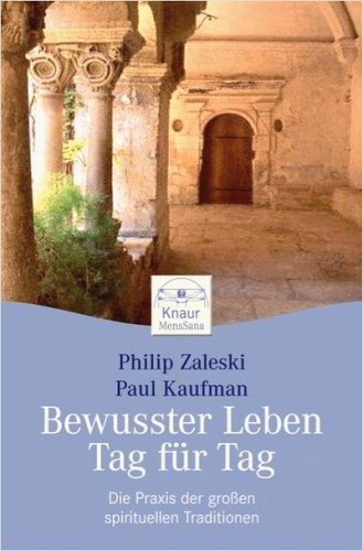 Bewußter leben Tag für Tag - Zaleski, Philip/Kaufmann, Paul