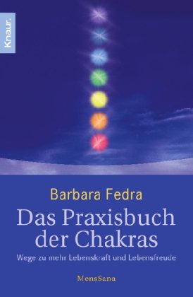 Beispielbild fr Das Praxisbuch der Chakras: Wege zu mehr Lebenskraft und Lebensfreude zum Verkauf von medimops