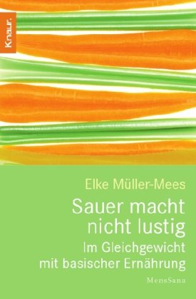 Beispielbild fr Sauer macht nicht lustig: Im Gleichgewicht mit basischer Ernhrung zum Verkauf von medimops