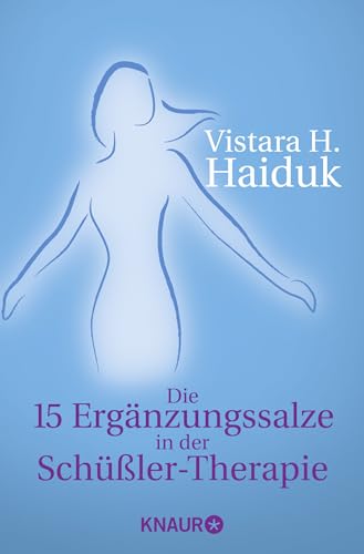 Beispielbild fr Die 15 Ergnzungssalze in der Schler-Therapie zum Verkauf von medimops