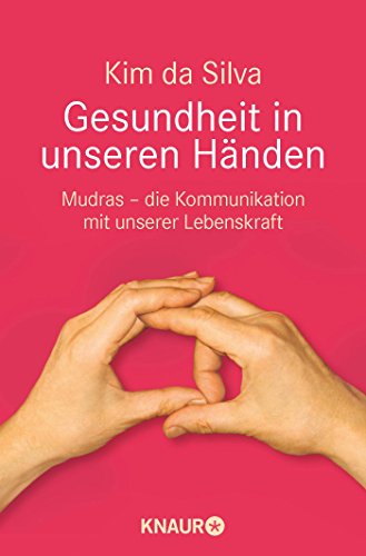 Beispielbild fr Gesundheit in unseren Hnden: Mudras - die Kommunikation mit unserer Lebenskraft zum Verkauf von medimops