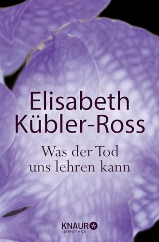 Was der Tod uns lehren kann (9783426874776) by KÃ¼bler-Ross, Elisabeth