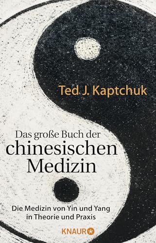 Beispielbild fr Das groe Buch der chinesischen Medizin: Die Medizin von Yin und Yang in Theorie und Praxis zum Verkauf von medimops