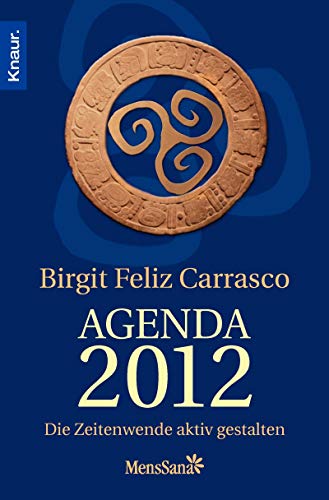 Agenda 2012: Die Zeitenwende aktiv gestalten - Feliz Carrasco, Birgit