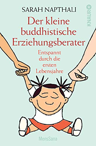 Stock image for Der kleine buddhistische Erziehungsberater: Entspannt durch die ersten Lebensjahre for sale by medimops