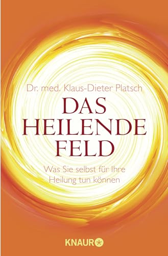 Stock image for Das Heilende Feld: Was Sie selbst für Ihre Heilung tun k nnen for sale by ThriftBooks-Atlanta