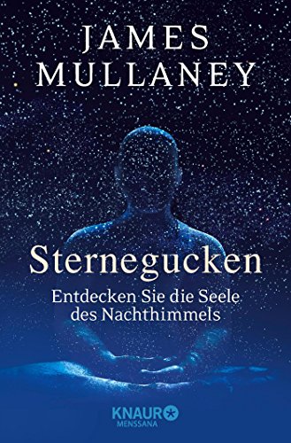 Stock image for Sternegucken: Entdecken Sie die Seele des Nachthimmels for sale by medimops