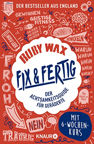 Fix & fertig: Der Achtsamkeitsguide für Geräderte - Wax, Ruby und Gerd Bausch
