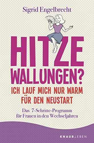 Beispielbild fr Hitzewallungen? Ich lauf mich nur warm fr den Neustart: Das 7-Schritte-Programm fr Frauen in den Wechseljahren zum Verkauf von medimops