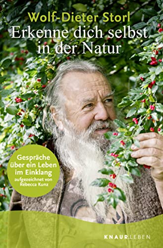 Beispielbild fr Erkenne dich selbst in der Natur: Gesprche ber ein Leben im Einklang, aufgezeichnet von Rbecca Kunz zum Verkauf von medimops