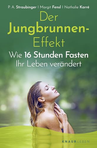 9783426879191: Der Jungbrunnen-Effekt: Wie 16 Stunden Fasten Ihr Leben verndert