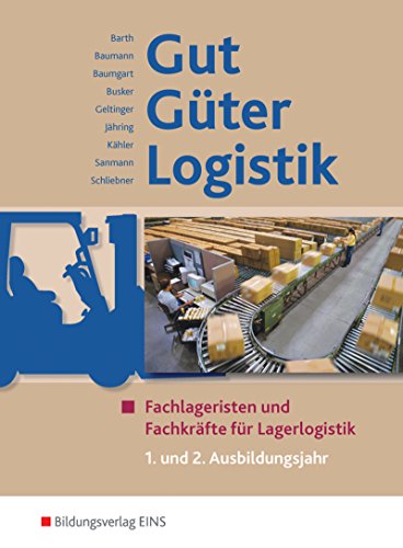 Stock image for Gut - Gter - Logistik. Fachlageristen und Fachkrfte fr Lagerlogistik im 1. und 2. Ausbildungsjahr for sale by medimops