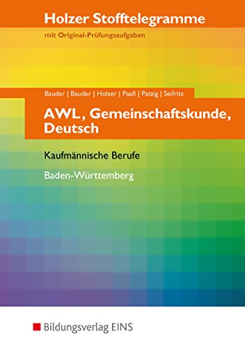 Beispielbild fr Holzer Stofftelegramme AWL / Deutsch / Gemeinschaftskunde. Aufgabenband: Holzer Stofftelegramme mit Original-Prfungsaufgaben. Kaufmnnische Berufe; Baden-Wrttemberg zum Verkauf von medimops