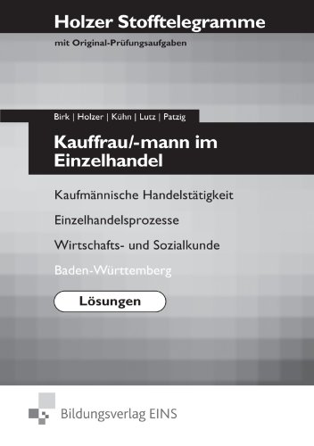 Beispielbild fr Holzer Stofftelegramme Kauffrau/-mann im Einzelhandel - Lsungen Kaufmnnische Handelsttigkeit, Einzelhandelsprozesse, Wirtschafts- und Sozialkunde, Baden Wrttemberg zum Verkauf von medimops