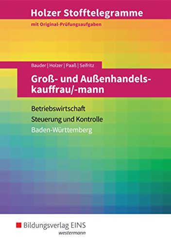 Beispielbild fr Holzer Stofftelegramme Baden-Wrttemberg   Gro- und Auenhandelskauffrau/-mann: Betriebswirtschaft und Steuerung und Kontrolle: Aufgabenband zum Verkauf von medimops