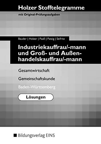 9783427007210: Holzer Stofftelegramme Industriekauffrau/-mann und Gro- und Auenhandelskauffrau/-mann. Lsungen - Gesamtwirtschaft, Gemeinschaftskunde. Baden-Wrttemberg