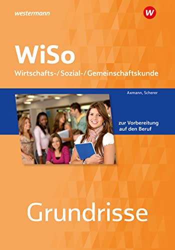 Stock image for Grundrisse WiSo: Wirtschafts-/ Sozial-/ Gemeinschaftskunde zur Vorbereitung auf den Beruf Arbeitsheft for sale by medimops