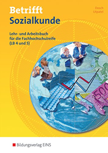 Beispielbild fr Betrifft Sozialkunde. Lehr- und Arbeitsbuch fr die Fachhochschulreife LB 4 und 5). zum Verkauf von medimops