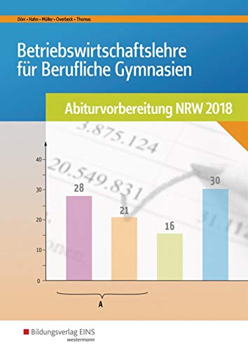 Stock image for Abiturvorbereitung Berufliche Gymnasien in Nordrhein-Westfalen: Betriebswirtschaftslehre fr Berufliche Gymnasien: Abiturvorbereitung NRW 2018: Arbeitsheft for sale by medimops