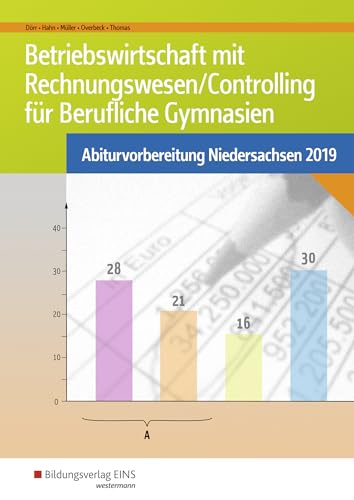 Stock image for Abiturvorbereitung Berufliche Gymnasien in Niedersachsen: Betriebswirtschaft mit Rechnungswesen/Controlling fr Berufliche Gymnasien: Abiturvorbereitung Niedersachsen 2019: Arbeitsheft for sale by medimops