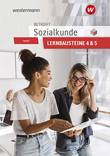Beispielbild fr Betrifft Sozialkunde / Wirtschaftslehre - Ausgabe fr Rheinland-Pfalz: Lernbausteine 4 und 5: Lehr- und Arbeitsbuch zum Verkauf von medimops