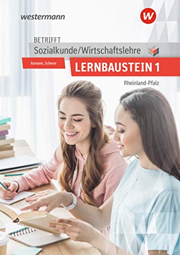 Beispielbild fr Betrifft Sozialkunde / Wirtschaftslehre - Ausgabe fr Rheinland-Pfalz: Lernbaustein 1: Lehr- und Arbeitsbuch zum Verkauf von medimops