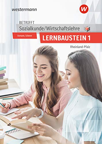 Stock image for Betrifft Sozialkunde / Wirtschaftslehre - Ausgabe fr Rheinland-Pfalz: Lernbaustein 1: Lehr- und Arbeitsbuch for sale by medimops