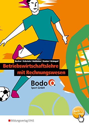 Beispielbild fr Betriebswirtschaftslehre mit Rechnungswesen: Arbeitsbuch: Bodo O. Sport GmbH (BGJ/BFS): Bodo O. Sport GmbH (BGJ/BFS) Arbeitsbuch zum Verkauf von medimops