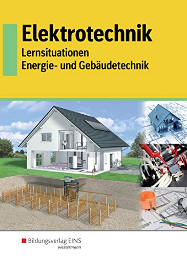 Beispielbild fr Elektrotechnik - Energie- und Gebudetechnik: Lernsituationen: Lehrbuch zum Verkauf von medimops