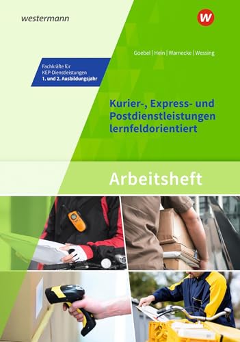 Beispielbild fr Kurier-, Express- und Postdienstleistungen lernfeldorientiert: Das Informationsbuch zur Ausbildung: Fachkrfte fr KEP-Dienstleistungen - 1. und 2. . Kurier-, Express- und Postdienstleistungen) zum Verkauf von medimops