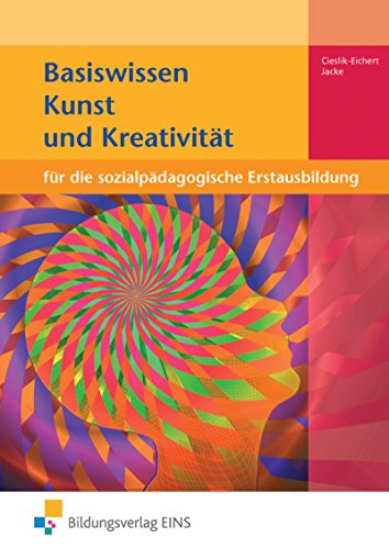 Beispielbild fr Basiswissen Kunst und Kreativitt fr die sozialpdagogische Erstausbildung. Lehr-/Fachbuch zum Verkauf von medimops