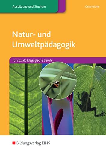 Imagen de archivo de Natur- u- Umweltpdagogik. Fr sozialpdagogische Berufe. Lehr-/Fachbuch (Lernmaterialien) a la venta por medimops