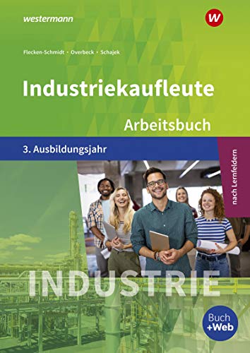 9783427047803: Industriekaufleute 3. Arbeitsbuch. 3. Ausbildungsjahr: Ausgabe nach Ausbildungsjahren und Lernfeldern