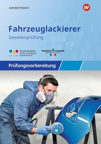 Stock image for Prfungsvorbereitung: Fahrzeuglackierer/-innen. Gesellenprfung / Abschlussprfung for sale by Revaluation Books