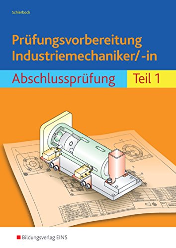 9783427049555: Prfungsvorbereitung Industriemechaniker/-in. Abschlussprfung Teil 1. Arbeitsbuch und Lsungen