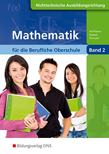 Stock image for Mathematik fr die berufliche Oberstufe Klasse 12: Nichttechnische Fachrichtungen. Nach dem neuen Lehrplan von Bayern for sale by medimops